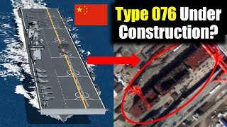 Has China Finally Started Building the Type 076 LHD Aircraft Carrier [upl. by Osmund828]