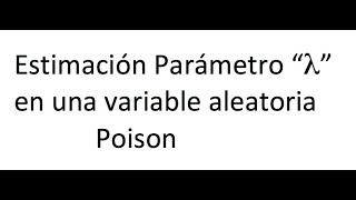 Función Máxima Verosimilitud estimación Para una Poison [upl. by Joscelin]