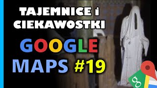 Google Maps  Tajemnice i Ciekawostki 19 [upl. by Yrakaz]