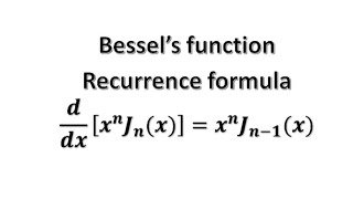 bessels function Recurrence formula 1 ddxxnJnxxnJn1x [upl. by Marius]