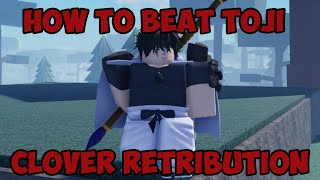 How to beat Toji  Clover Retribution [upl. by Nrojb52]