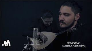 Düşürdün Aşkın Narına  Umut GÜLER  Akustik [upl. by Sigismund]