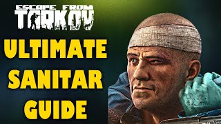 ULTIMATE SANITAR GUIDE  Escape From Tarkov Boss Guide [upl. by Raffin]