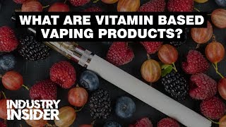 Industry Insider What Are VitaminBased Vaping Products [upl. by Maice]