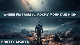 Pretty Lights  WHERE IM FROM Digable Planets vs ROCKY MNTN HIGH John Denver MashupRemix [upl. by Ordnael]