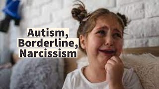 Autism Borderline Narcissism Some Similarities and Differences [upl. by Shriver336]