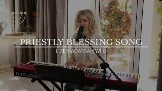 Priestly Blessing Song Live  Lize Hadassah Wiid [upl. by Woodman]