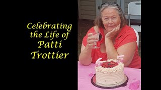 Celebrating the Life of Patti Trottier [upl. by Yelik]