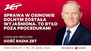 Mroczek Sprawa w Osinowie Dolnym została wyjaśniona To było poza procedurami  Gość Radia ZET [upl. by Inverson]