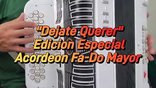 Dejate QuererEdicion EspecialAcordeon FaDo Mayor [upl. by Adnala]