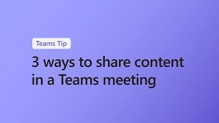 3 ways to share content in a Microsoft Teams meeting [upl. by Panther]