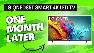 LG QNED85T Smart 4K LED TV 1 MONTH LATER TV REVIEW [upl. by Alana]