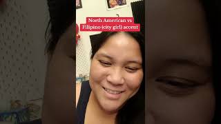 Thoughts on Accents North American accent vs Filipino city girl accent [upl. by Edny]