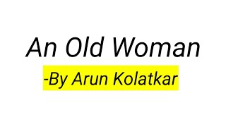 An Old woman by Arun Kolatkar [upl. by Giuseppe]