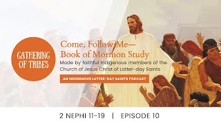 10 Gathering of Tribes Come Follow Me  2 Nephi 1119 [upl. by Nawaj]