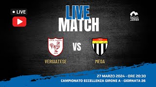 DIRETTA Eccellenza Girone A  Day 26  Vergiatese  Meda [upl. by Udell]