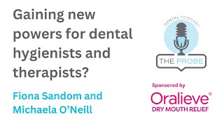 Fiona Sandom and Michaela O’Neill on gaining new powers for dental hygienists and therapists [upl. by Brentt]