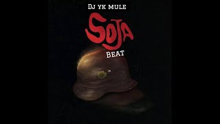 DJ YK Mule  Soja Beat Official Audio [upl. by Aikemit]