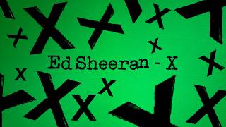 Ed Sheeran  X Full Album [upl. by Nirraj]