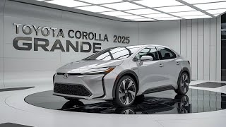 Inside the 2025 Toyota Corolla Grande Luxury Performance and Innovation [upl. by Uba]