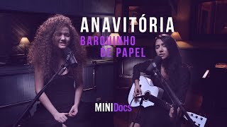 Anavitória  Barquinho de Papel  MINIDocs® [upl. by Annaoy485]