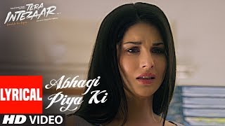 Abhagi Piya Ki Video Song Lyrics  Tera Intezaar  Arbaaz Khan  Sunny Leone  Kanika Kapoor [upl. by Kalil938]