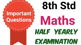 8th Std  Maths  Half Yearly Exam  Important Questions [upl. by Martinelli]