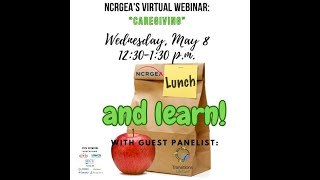 May 2024 NCRGEA Lunch amp Learn quotNavigating the World of Caregivingquot [upl. by Cymbre]