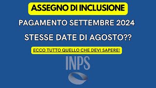 ASSEGNO DI INCLUSIONE DATE DI PAGAMENTO INPS PER SETTEMBRE 2024 [upl. by Yht]