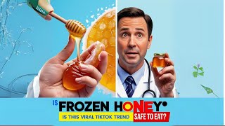 Frozen Honey Is This Viral TikTok Trend Safe to Eat 🍯❄️ FrozenHoney ViralTrend [upl. by Anilet847]