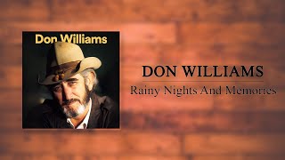 Don Williams  Rainy Nights And Memories [upl. by Icak]