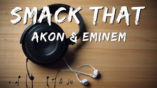 Akon  Smack That Lyrics ft Eminem [upl. by Carissa]