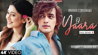 O Yaara LYRICS  Javed Ali Anupriya Chatterjee  Mohsin Khan Shivangi Joshi  Pyar Ke Do Naam [upl. by Kreg]