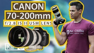 Why I LOVE the Canon EF 70200 mm f28 L IS II USM   Kaicreative  Freelance Filmmaker [upl. by Herzel]