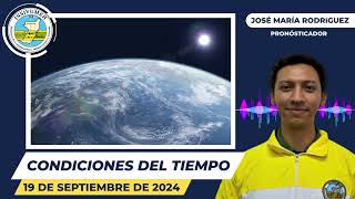 CONDICIONES DEL TIEMPO PARA HOY JUEVES 19 DE SEPTIEMBRE DE 2024 [upl. by Geller39]