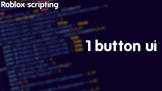How To Make A One Button UI In Roblox Studio [upl. by Ahsimin]