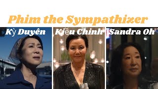 Phim Mỹ￼  The Sympathizer có nhiều tài tử Việt Nam￼Châu Á  Kỳ Duyên Kiều Chinh Sandra Oh… [upl. by Algie]