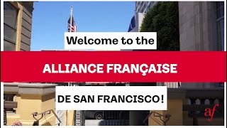 Welcome ALLIANCE FRANCAISE DE SAN FRANCISCO [upl. by Aniluj]