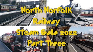 North Norfolk Railway Steam Gala 2022 Part 3 [upl. by Noreen]