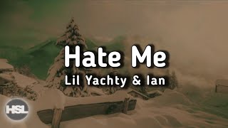 Lil Yachty amp Ian  Hate Me Lyrics [upl. by Annwahs]