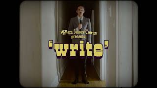 Willem James Cowan  Write Official Music Video [upl. by Nosduj361]