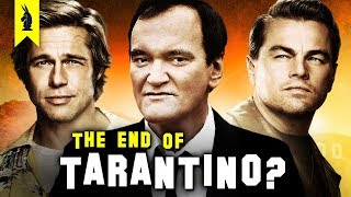 Once Upon a Time In Hollywood The END of Tarantino – Wisecrack Edition [upl. by Suoiluj]