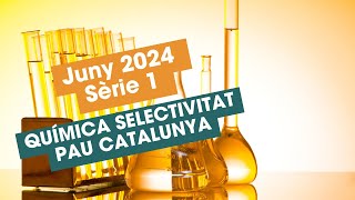 Resolució Examen Juny 2024 Sèrie 1 Química Selectivitat PAU Catalunya [upl. by Nraa]