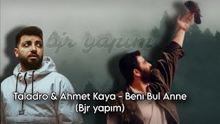 Taladro amp Ahmet Kaya  Beni Bul Anne Bjr yapım [upl. by Hett535]