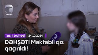 DƏHŞƏT Məktəbli qız qaçırıld [upl. by Sivart]