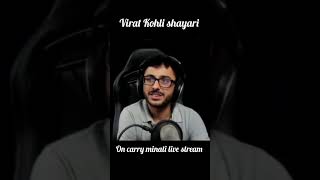 Virat Kohli shayari on carryminati live stream🥵 wait for carry reaction🤍trandingshorts virat [upl. by Dione]