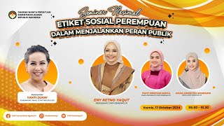 Seminar Nasional  Etiket Sosial Perempuan dalam Menjalankan Peran Publik [upl. by Nodnrb]