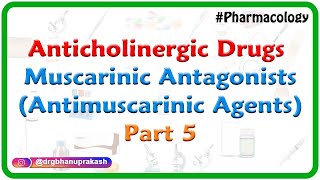 5Anticholinergic Drugs  Muscarinic antagonists Antimuscarinic agents Part 5 [upl. by Ayiram520]