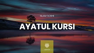 Melodious Recitation of Ayatul Kursi  Islam Sobhi  القارىء إسلام صبحي [upl. by Aieka]