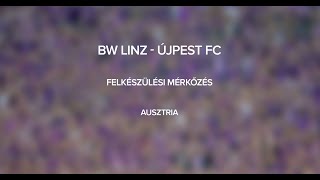 BW Linz  Újpest FC Felkészülési mérkőzés [upl. by Booma]